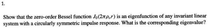 SOLVED: 1. Show that the zero-order Bessel function Jo(2 por is an ...
