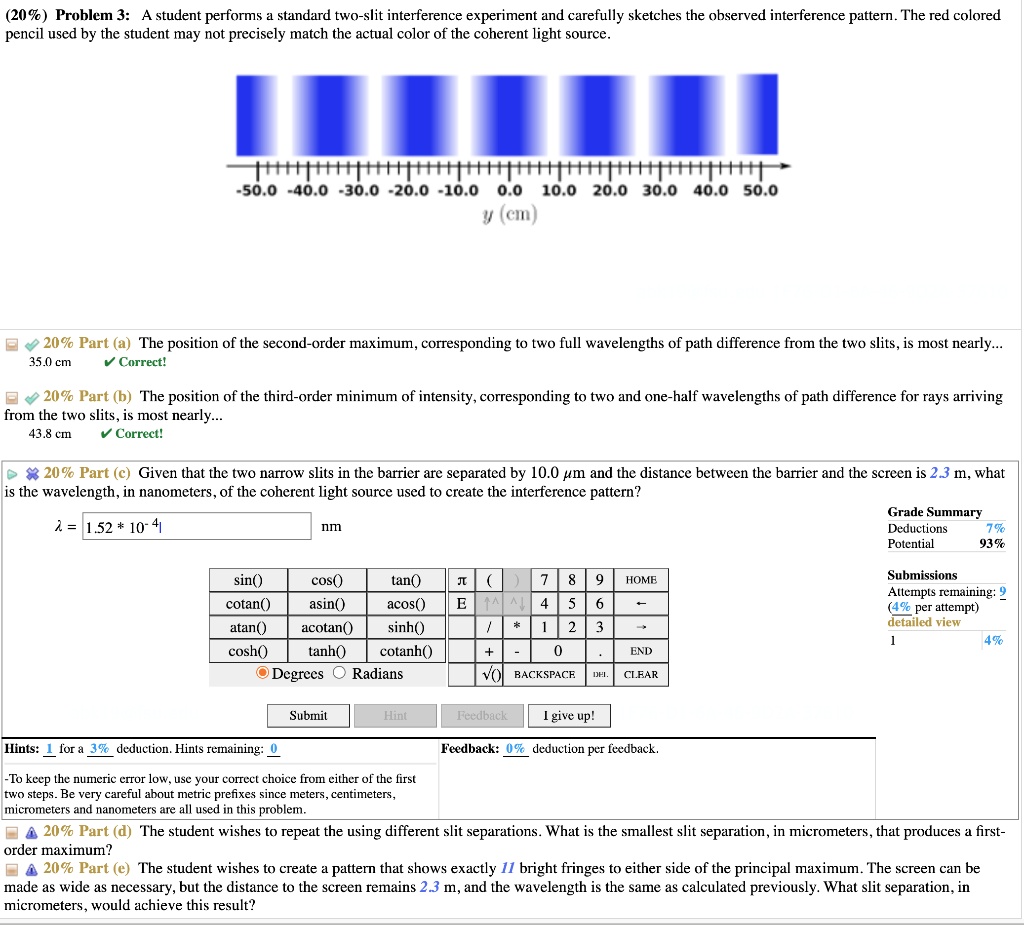 SOLVED: A student performs a standard two-slit interference experiment ...