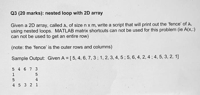 Q3 (20 marks): nested loop with 2D array Given a 2D array, called A, of ...