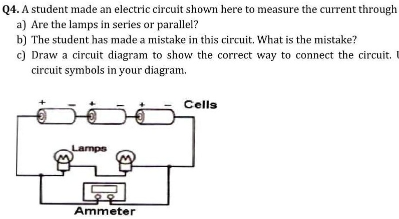 SOLVED: 'please Answer These Questions Q4.Astudent Made An Electric Circuit Shown Here To ...