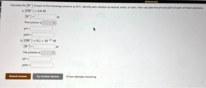 SOLVED: Calculate The [H+] Of Each Of The Following Solutions At 25°C ...