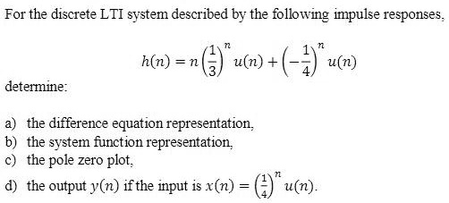 Solved For The Discrete Lti System Described By The Following Impulse