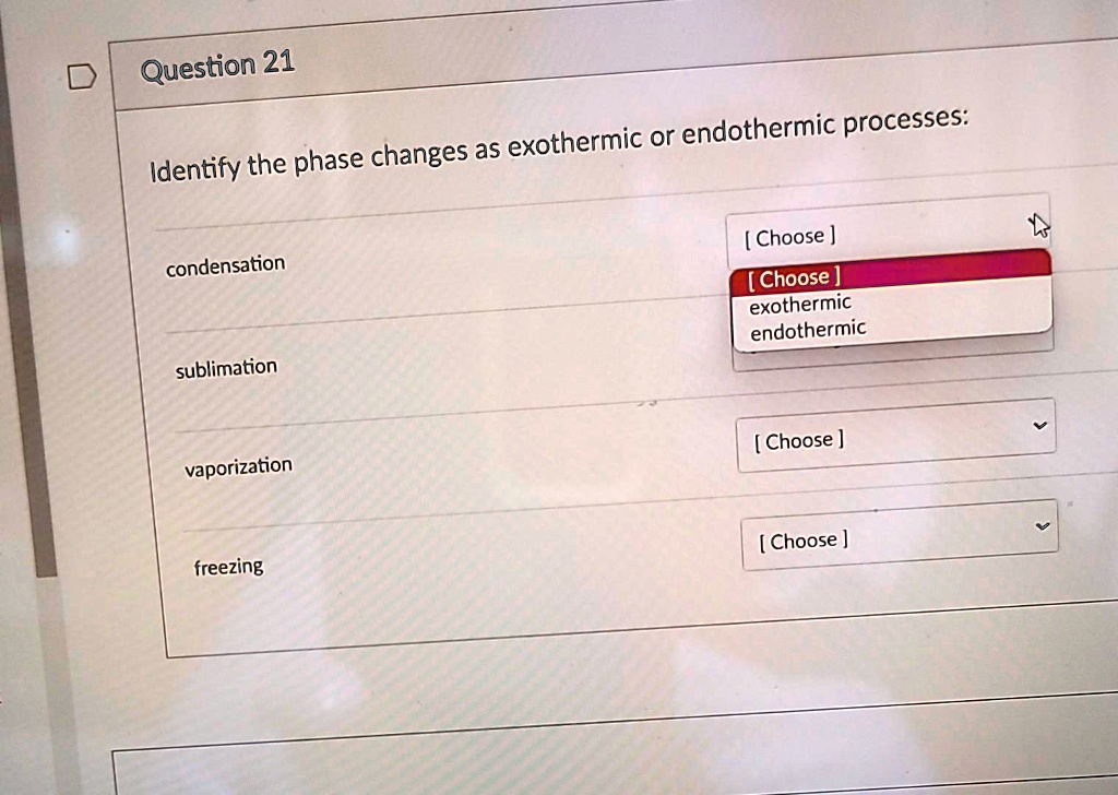 SOLVED Question 21 Identify the phase changes as exothermic or