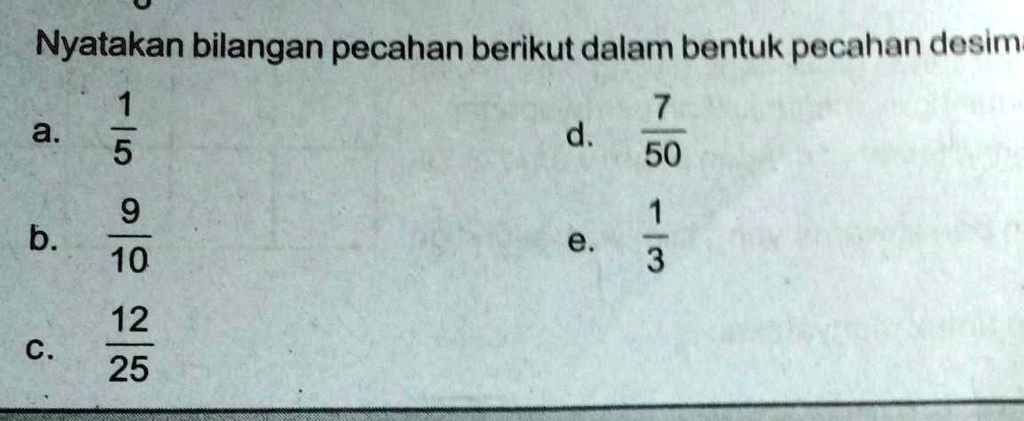 SOLVED: nyatakan pecahan berikut dalam bentuk pecahan desimala.1/5b.9 ...