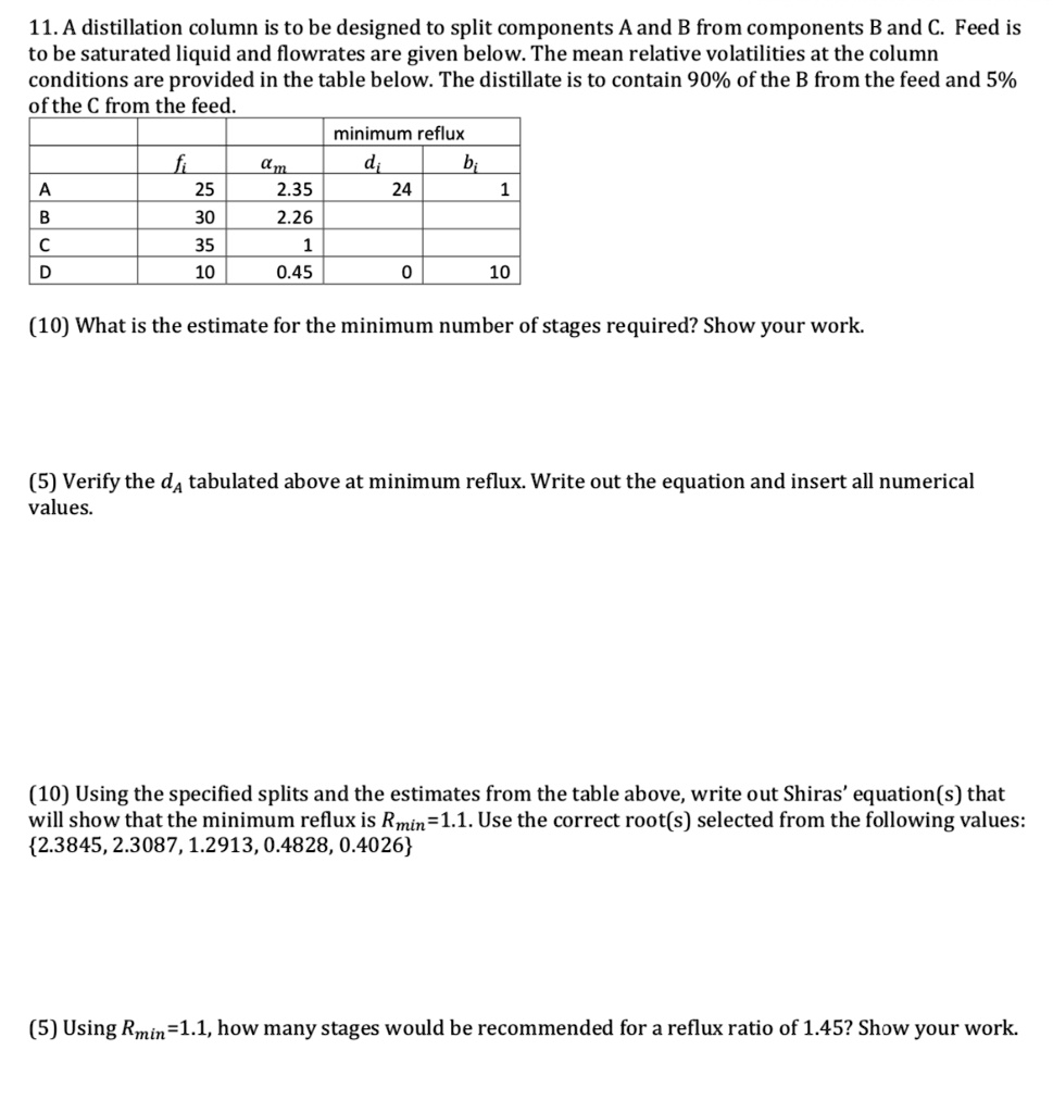 SOLVED: 11.A distillation column is to be designed to split components ...