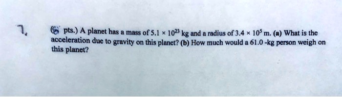 SOLVED: pts.) A planet has mass of 5.1 1023 kg and radius of 3.4 10* m ...