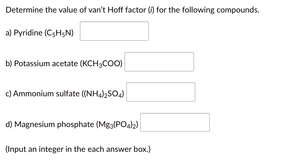 SOLVED Determine the value of van't Hoff factor (i) for the following