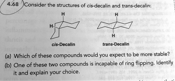 SOLVED: 4.68 Consider the structures of cis-decalin and trans-decalin ...