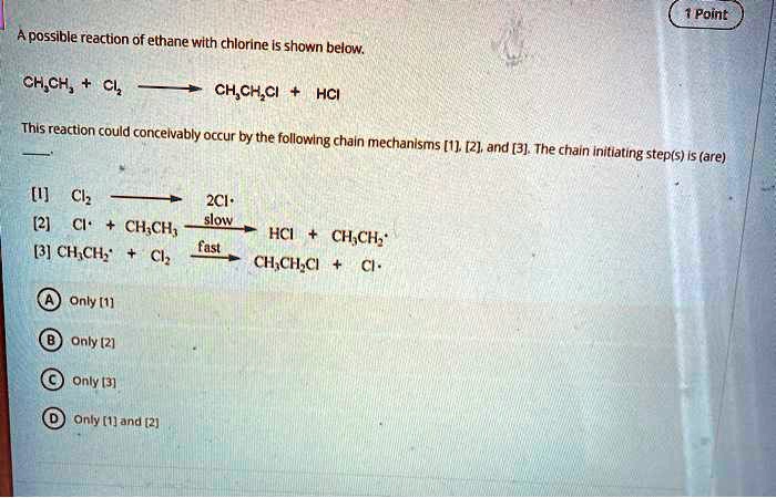 Solved Point Possible Reaction Of Ethane With Chlorine Is Shown Below Ch Ch Cl Ch Ch Ci Hci