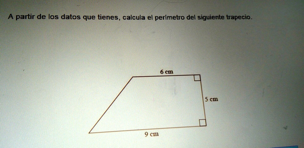 SOLVED: calcula el perímetro del siguiente trapecio partir de los datos ...