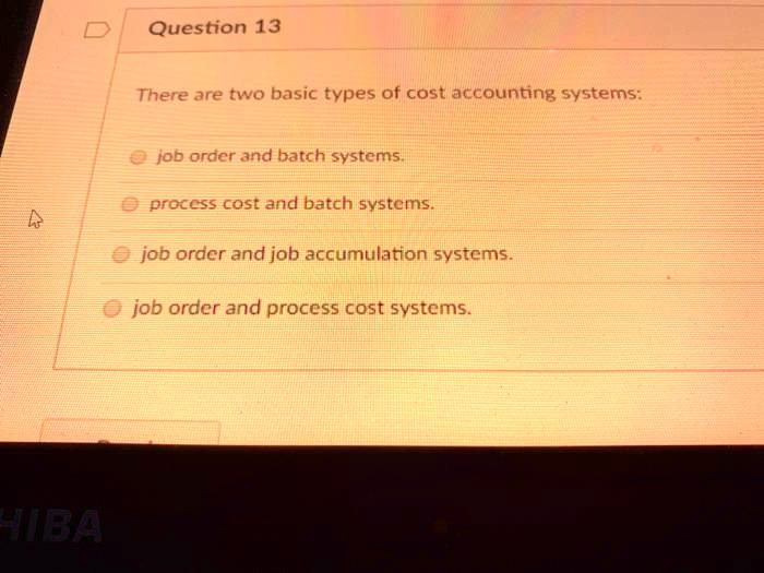SOLVED Question 13 There are two basic types of cost accounting