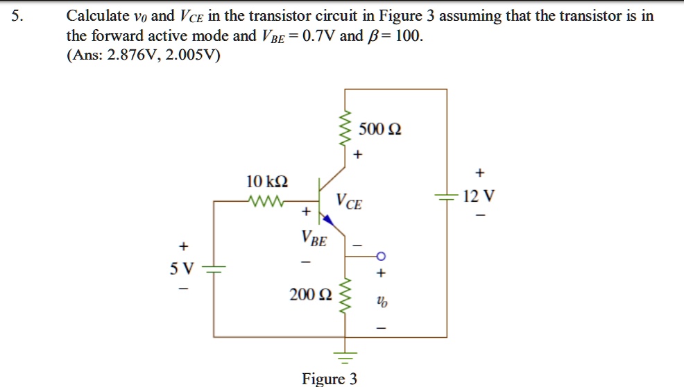 SOLVED Calculate vo and Vce in the transistor circuit in Figure 3