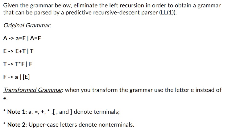 SOLVED: Given the grammar below, eliminate the left recursion in order ...