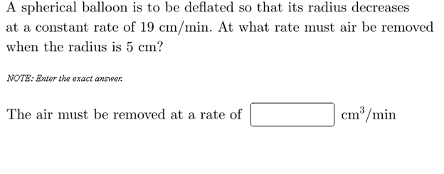 SOLVED: A spherical balloon is to be deflated so that its radius ...