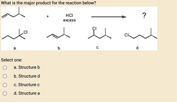 SOLVED: What Is The Major Product For The Reaction Below? HCI Excess ...