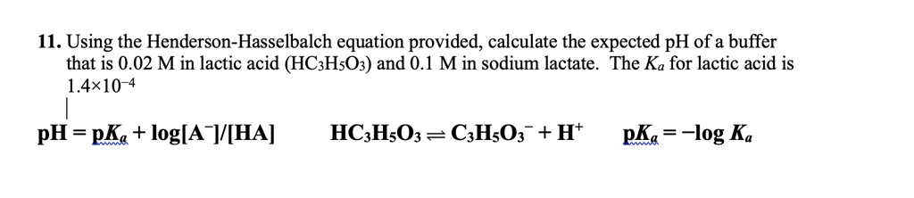 SOLVED: 11. Using the Henderson-Hasselbalch equation provided ...