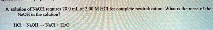 SOLVED:solution of NaOH requires 20 0 mL of 2.00 M HCI for complete ...