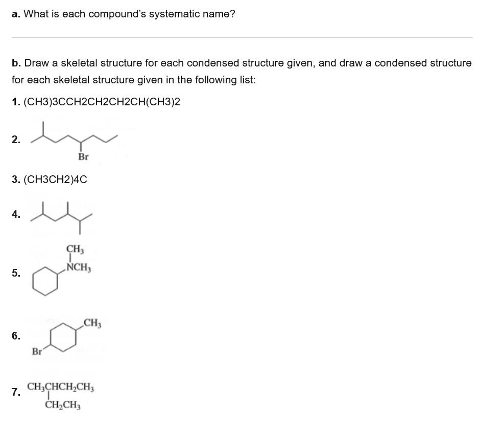 SOLVED:a. What Is Each Compound's Systematic Name? B. Draw A Skeletal ...