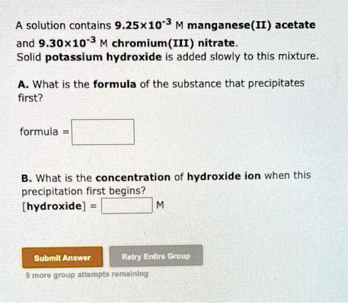 SOLVED A solution contains 9.25*103 M manganese(II) acetate and 9.30