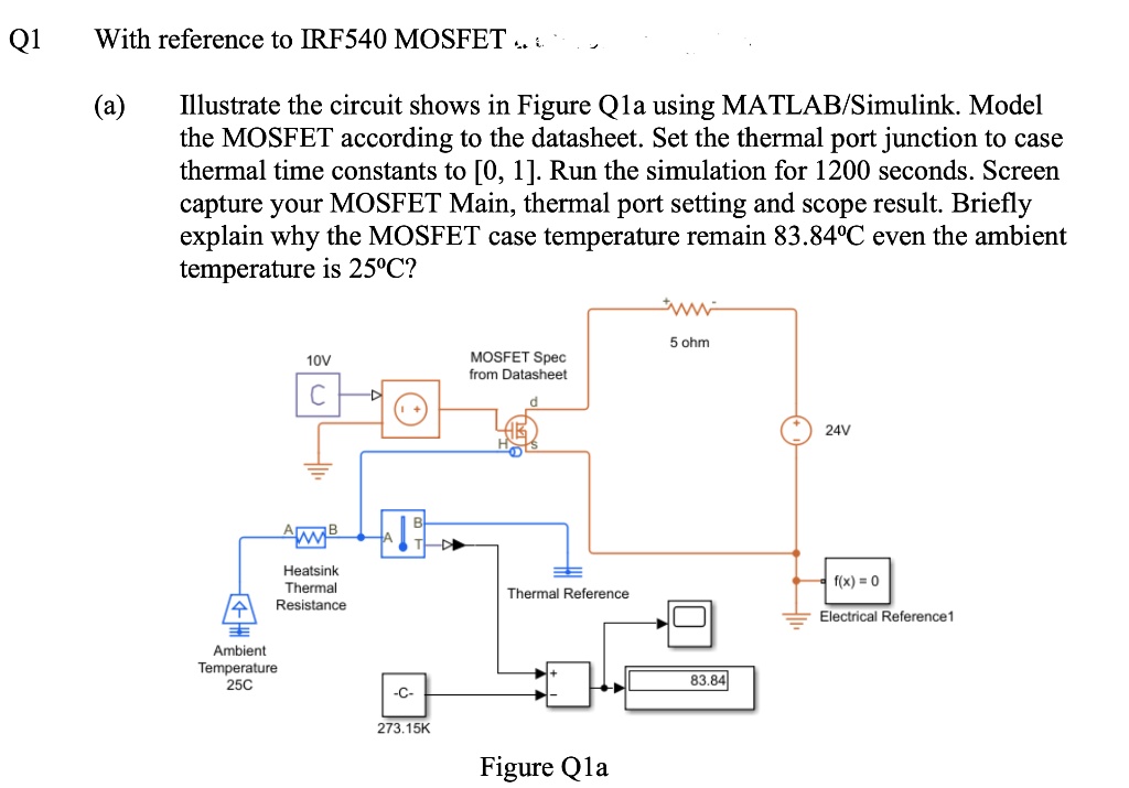 Q1 With reference to IRF540 MOSFET.. (a) Illustrate the circuit shows ...