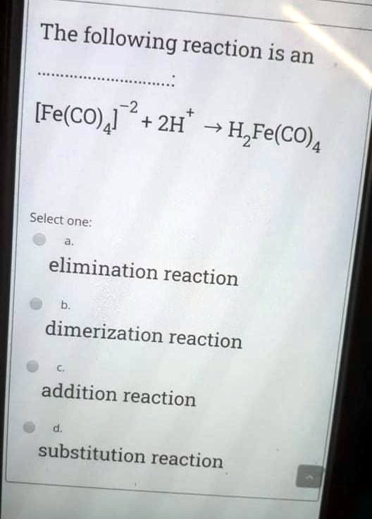 SOLVED: The following reaction is an [Fe(CO)4] -2 + 2H 4 Hz' Fe(CO)4 ...