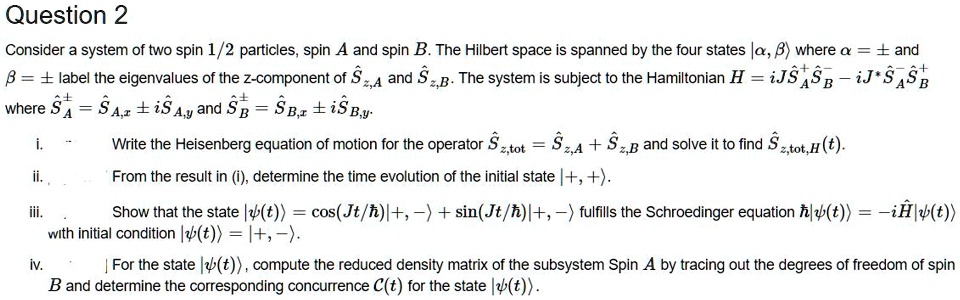 SOLVED: Question 2: Consider a system of two spin 1/2 particles, spin A ...