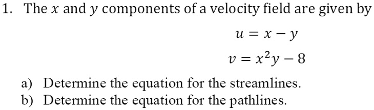 SOLVED: 1. The x and y components of a velocity field are given by u ...