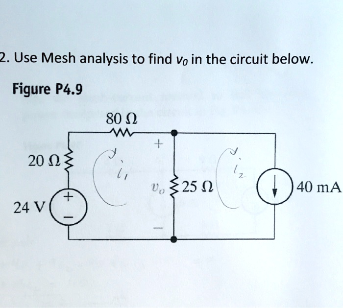 Solved 2 Use Mesh Analysis To Find Vo In The Circuit Below Figure P4