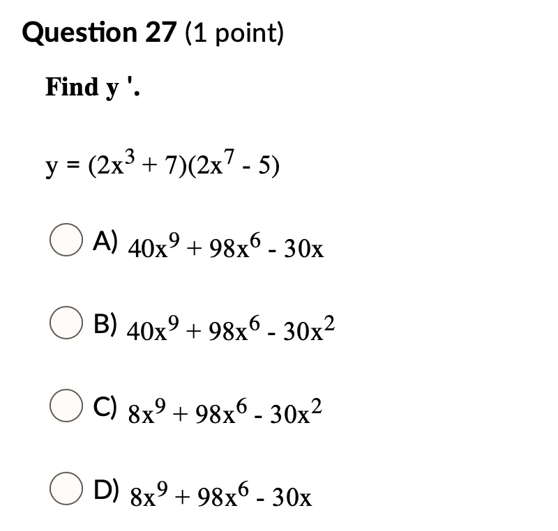 Solved Question 27 1 Point Find Y Y 2x 3 7 2x 7 5 A 40x 9