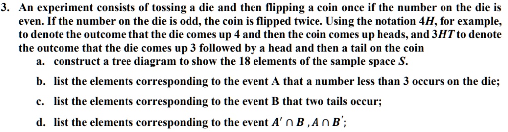 solved-an-experiment-consists-of-tossing-a-die-and-then-flipping-a