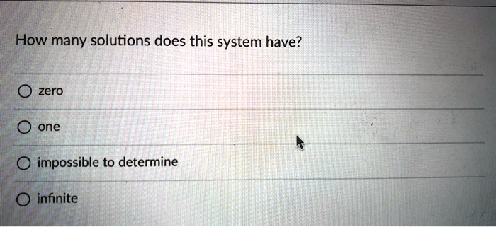 how many solutions does this system have zero one impossible to determine infinite 85745