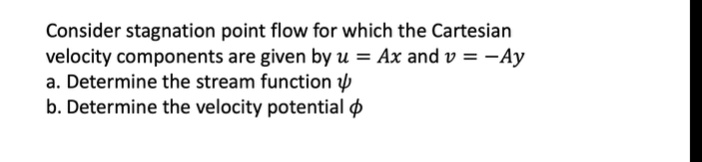 consider stagnation point flow for which the cartesian adetermine the ...