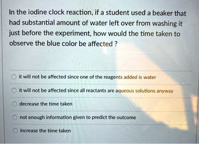 In the iodine clock reaction, if a student used a bea… SolvedLib