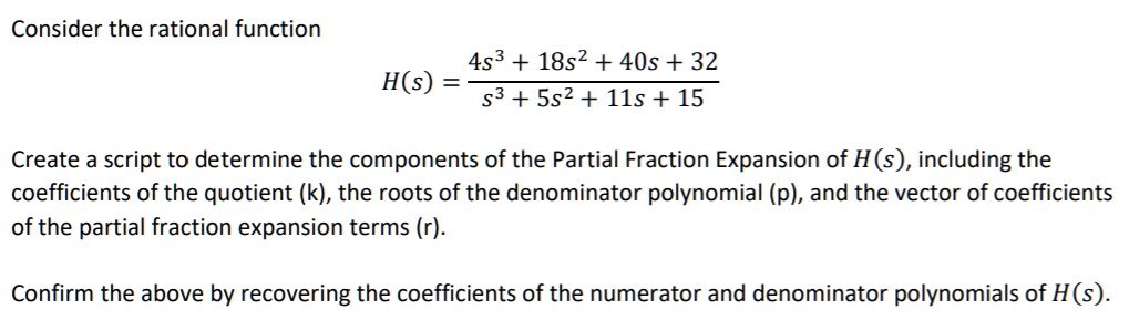 SOLVED: MATLAB question Consider the rational function 4s^3 + 18s^2 ...