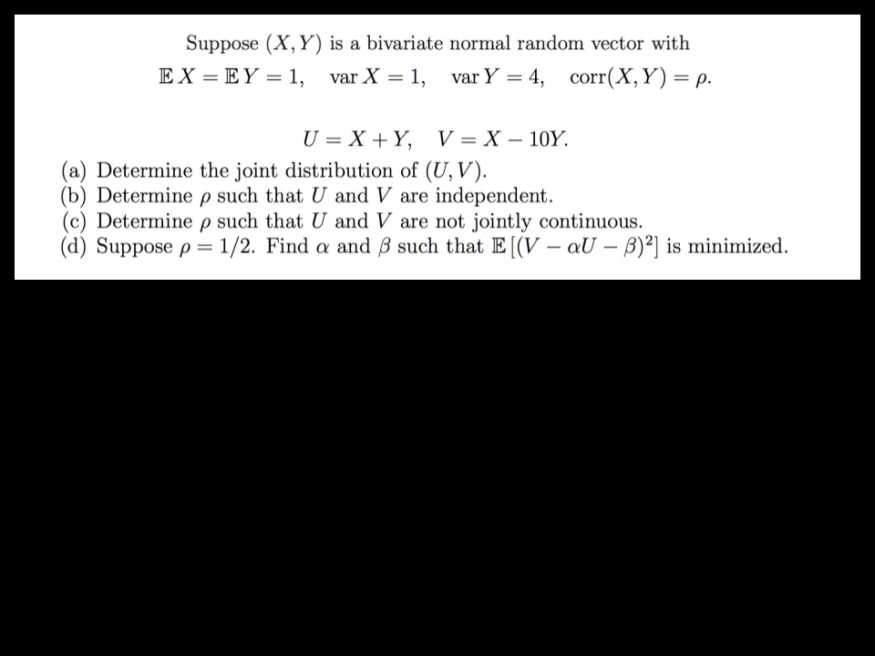 Solved Suppose X Y Is Bivariate Normal Random Vector With Ex Ey 1 Var X 1 Var Y 4 Corr X Y 0 U X Y V X I0y Determine The Joint Distribution Of U V