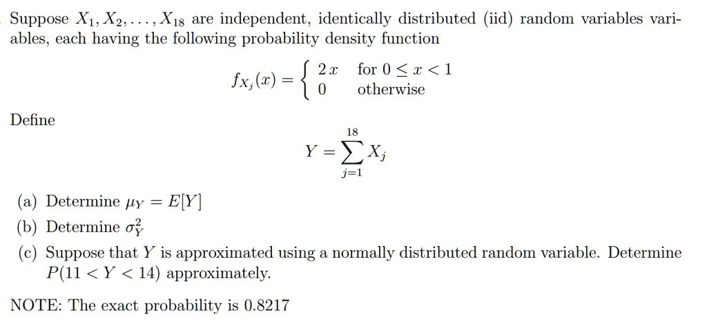 SOLVED: Suppose Xi, Xz, X18 are independent, identically distributed ...