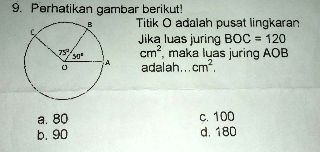 SOLVED: titik O adalah pusat lingkaran jika luas juring BOC =120 cm2 ...