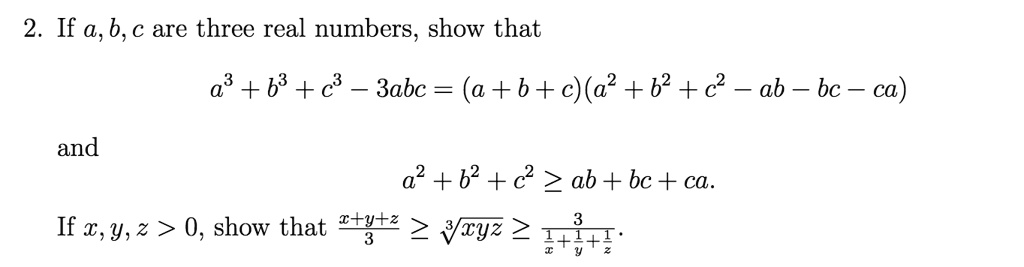 Solved 2 If A B Are Three Real Numbers Show That A3 C 3abc A B C B Ab Ca And A B2 C Ab Solved 2 If A B Are Three Real Numbers Show That A3 C 3abc A B C B Ab Ca And A B2 C Ab