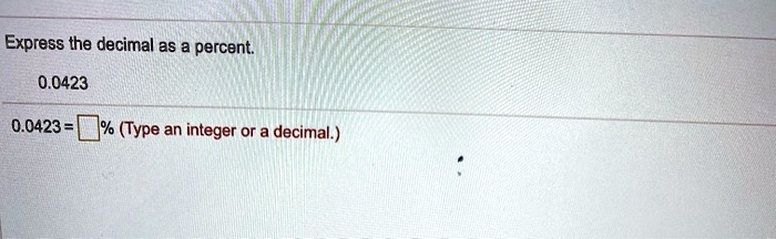 express the decimal a8 percant 00423 00423 type an integer or decimal 02514