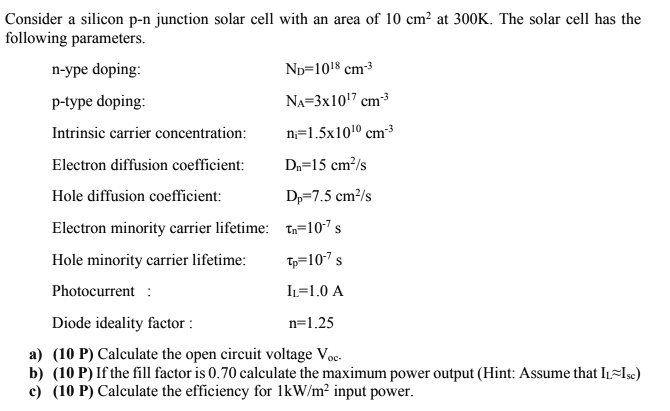Consider a silicon p-n junction solar cell with an area of...
