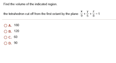 m find the volume of the indicated region the tetrahedron cut