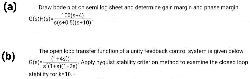 Draw bode plot on semi log sheet and determine gain margin and phase ...