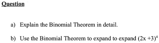 Solved Qucstion Explain The Binomial Theorem In Detail 6 Use The Binomial Theorem To Expand 9193