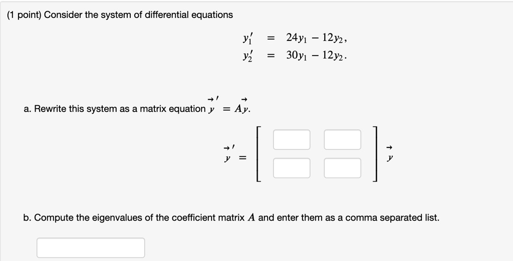 SOLVED point) Consider the system of differential equations Yi Y2 24y1
