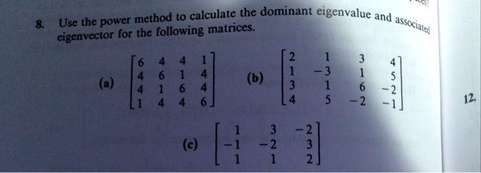 Solved Use The Power Method To Calculate The Dominant Eigenvalue And