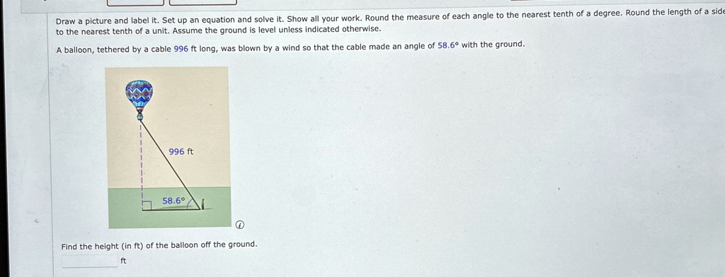 draw a picture and label it set up an equation and solve it show all your work round the measure of each angle to the nearest tenth of a degree round the length of a side to the nearest tent 50989