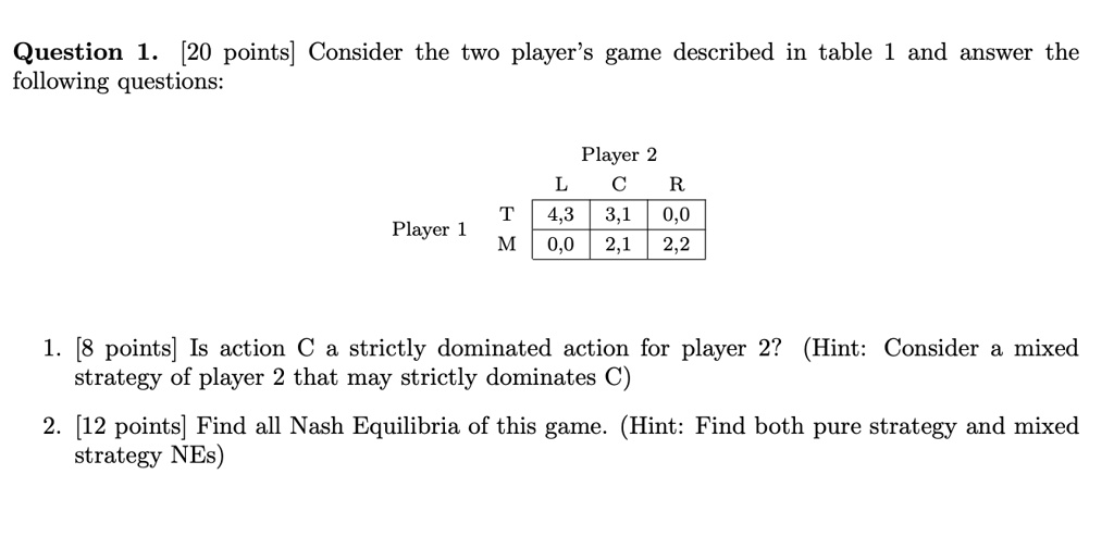 Problem Set 1 (I) Consider a game with two players