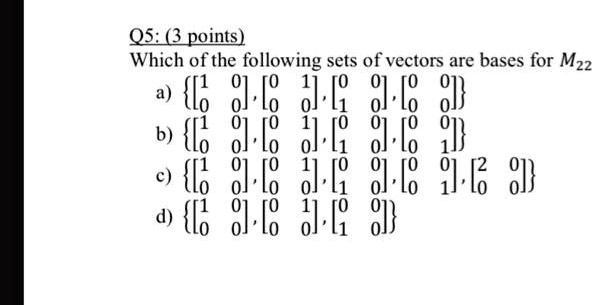 q5 3 points which of the following sets of vectors are bases for m22 1000010000100000 b 1000010000100001 c 10000100001000012000 d 100001000010 o53 points which of the following sets of vect 81503