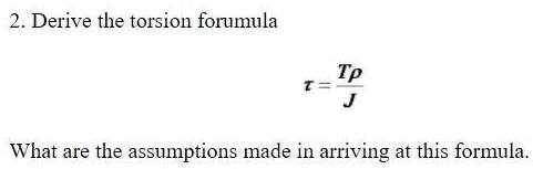 SOLVED: Derive the torsion formula What are the assumptions made in ...