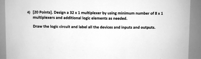 Design a 32x1 multiplexer by using the minimum number of 8x1 ...